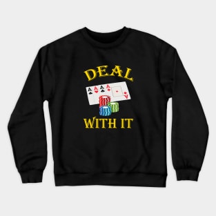 Deal With It Crewneck Sweatshirt